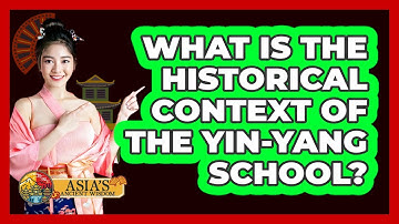 What Is The Historical Context Of The Yin-Yang School?