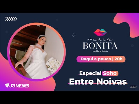 Especial Soho entre Noivas | Mais Bonita