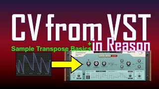 CV from VST in Reason + Sample Transpose Basics