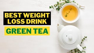 Delicious And The Best Weight Loss Drink - Green Tea.