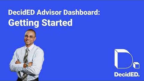 DecidED Advisor Dashboard: Getting Started
