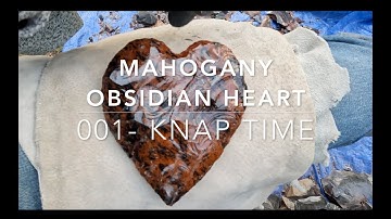 001 Flint knapping A Mahogany Obsidian Heart  - Direct Percussion and Pressure Flaking Lithic Art