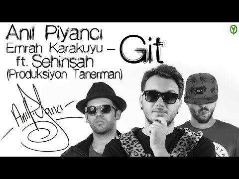 Anıl Piyancı & Emrah Karakuyu Ft Şehinşah - Git (Music Video)