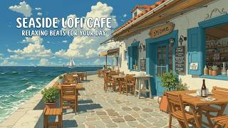 Ocean study lofi | Seaside cafe beats for deep focus ~ Calm waves and blue summer sky vibes