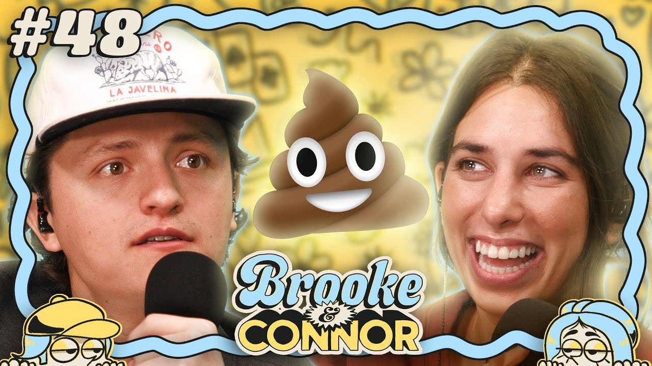 Never Trust A Fart | Brooke and Connor Make a Podcast - Episode 48