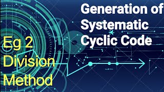 Celebrity Systematic Cyclic Code - Generation using Division method (Solved Eg 2) | Digital Communication | Net Worth