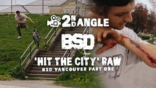 BSD Vancouver 2nd Angle / PART ONE / HIT THE CITY Raw