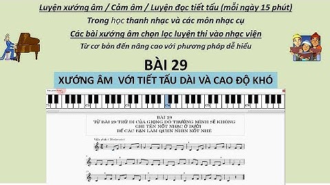 Luyện thanh | Bài 29 | Xướng âm | Cảm âm | Luyện đọc tiết tấu | Bài luyện xướng âm thi vào nhạc viện