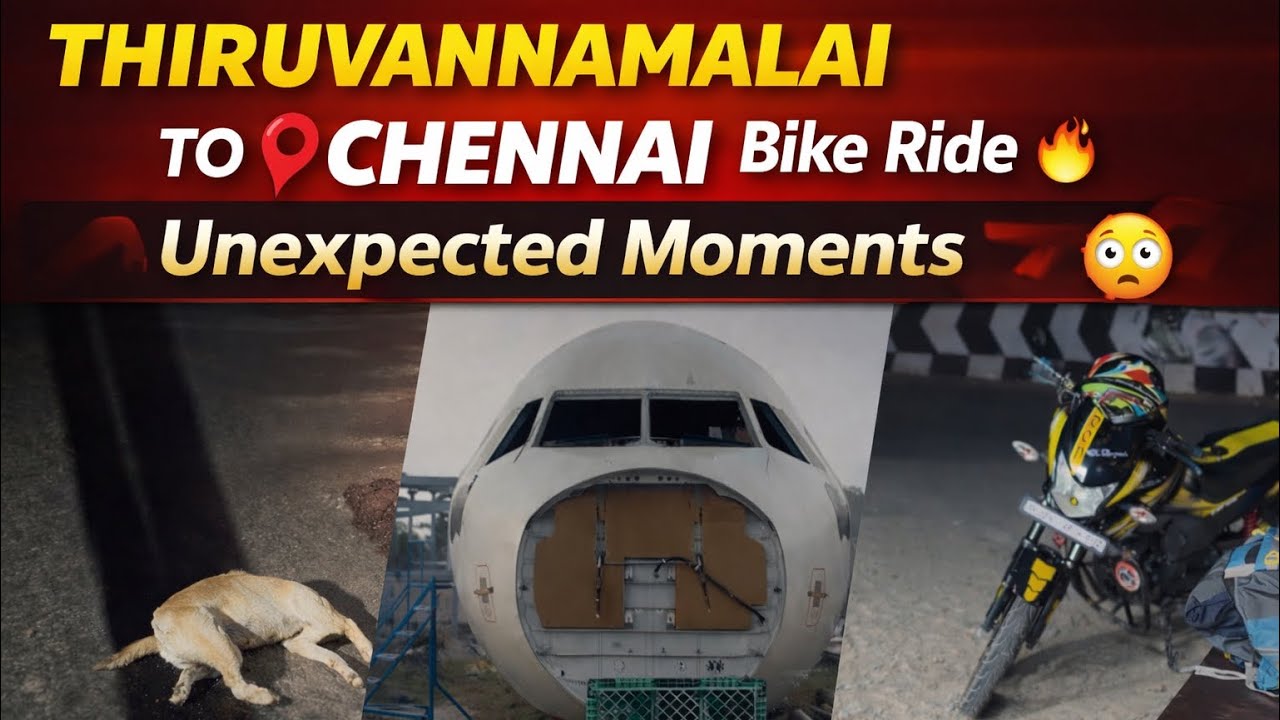 Thiruvannamalai to Chennai Bike Ride 🔥 Unexpected Moments
