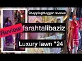 Farahtalibaziz luxury lawn 24  shoppingblogger reviews complete collection