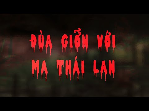 Video TẬP 321. ĐÙA GIỠN VỚI MA THÁI LAN - youtube