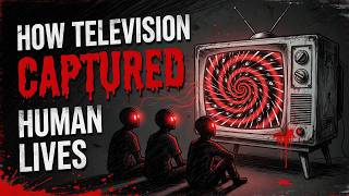 How Television Captured Human Lives