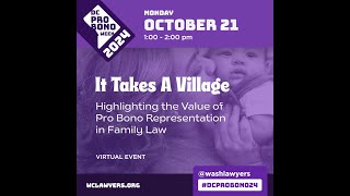 DC PBW 2024: It Takes A Village: Highlighting the Value of Pro Bono Representation in Family Law