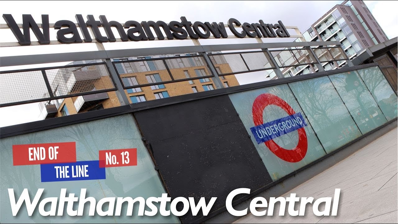 End of the Line Ep.13 - Walthamstow Central
