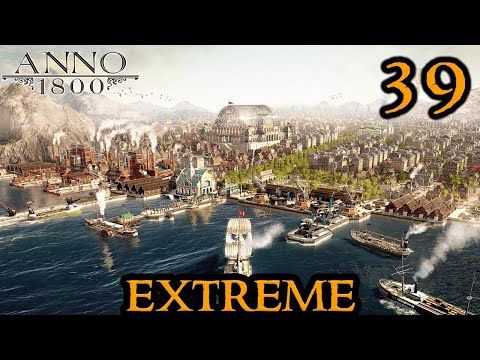 Anno 1800 EXTREME 39 Taste of DEFEAT || 4 Ultra HARD AI & Boosted Military Mod || Survival