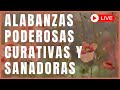 🔴🙇🏽‍♀️MÚSICA CRISTIANA | ALABANZAS PODEROSAS CURATIVAS Y SANADORAS | ADORACION EXTREMA🙇🏽‍♀️🔴