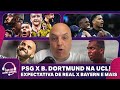 DIA DE CHAMPIONS: PSG X DORTMUND; EXPECTATIVA PRA REAL X BAYERN; FUTEBOL BR E MAIS | LIVE DO ANDRÉ