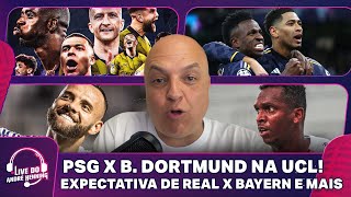 DIA DE CHAMPIONS: PSG X DORTMUND; EXPECTATIVA PRA REAL X BAYERN; FUTEBOL BR E MAIS | LIVE DO ANDRÉ