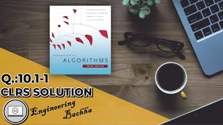 Famous CLRS Solutions(Hindi) | Chapter 10: Exercise 10.1 : Question 10.1-1 Profile