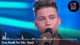 Video thumbnail of "Every Breath You Take - Raoul (Gala 8) OT 2017 [Audio de Estudio]"