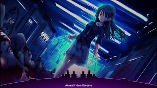 Nightcore - Animal I Have Become