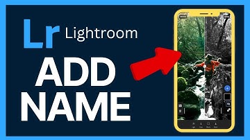 How to Add Name in Lightroom 2024?