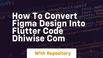 How to convert figma design into flutter code dhiwise com