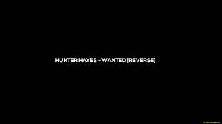 Hunter Hayes   Wanted [Reversed Version]
