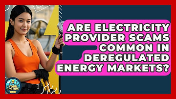 Are Electricity Provider Scams Common In Deregulated Energy Markets? - Your Utilities Hub