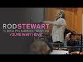 Rod Stewart - You’re In My Heart (The Final Acclaim) (with The Royal Philharmonic Orchestra)