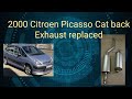 How to install a cat back exhaust in a 2000 Citroen Picasso 1.8 petrol.