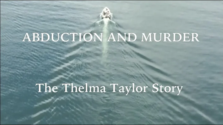 Abduction and Murder - The Thelma Taylor Story