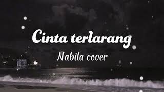 Tuhan berikan aku hidup satu kali lagi hanya untuk bersamanya lirik|| Cinta terlarang cover nabila