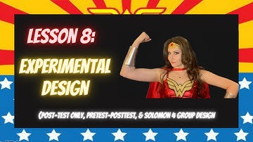 Lesson 8: Experimental Design | Research Done Right | Psychology Research Methods