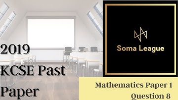 2019 KCSE MATHS PAPER 1 Question #8
