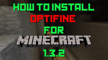 How to Install Optifine for Minecraft 1.3.2
