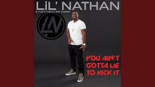 You Ain't Gotta Lie to Kick It
