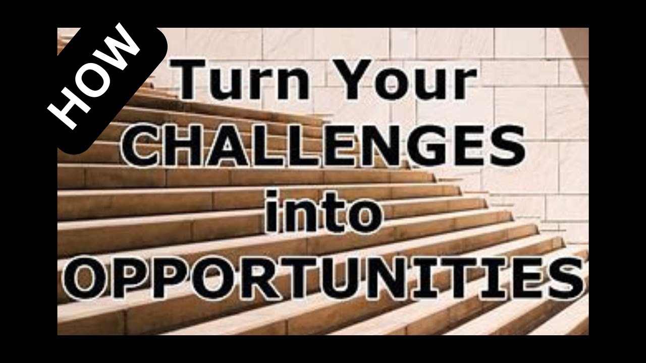 Getting Into Challenge How to Turn Your Challenges into Opportunities II Powerful Ways to ...
