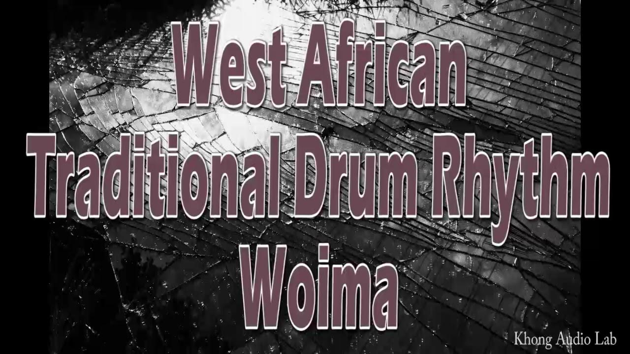 Traditional West African Drum Rhythm Woima - Djembe, Kenkeni, Sangba, Dununba Traditional West African Drum Rhythm Woima - Djembe, Kenkeni, Sangba, Dununba