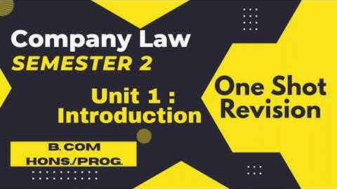 One Shot Revision l Unit 1 : Introduction l Company Law l Semester 2 l Delhi University l B Com l