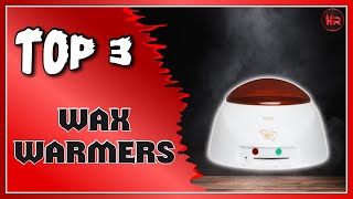 Best Wax Warmer Kits for Hair Removal