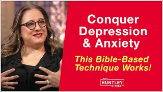 Overcome Depression &amp; Anxiety with this Bible-Based Technique