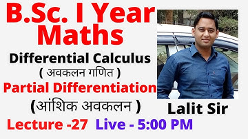 Partial Differentiation | B.Sc. 1st Year math | Engineering Mathematics | Lecturer- 27 | Lalit Sir