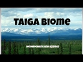 Taiga Biome Facts