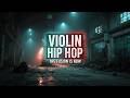 Hip Hop Violin Chill Beats - Dark Aesthetic Study Playlist for Focus and Lofi Relaxation