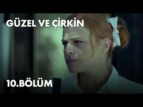 Güzel ve Çirkin 10. Bölüm - Full Bölüm