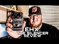 Ehx the silencer  estce que a fait du silence  revue du matriel de guitare