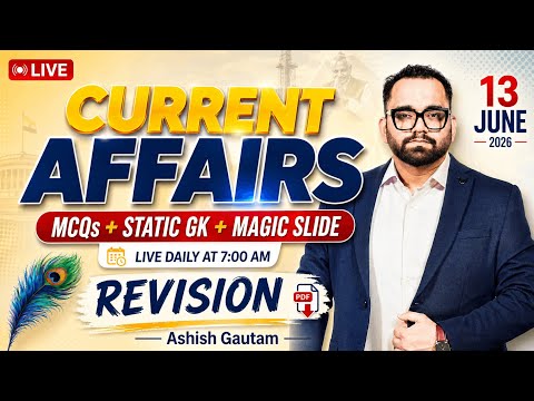 Current Affairs Revision | 13th June 2026 Current Affairs | Daily Current Affairs By Ashish Gautam