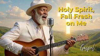 Pour Your Spirit on Me | Gospel Blues | Holy Spirit Worship & Prayer