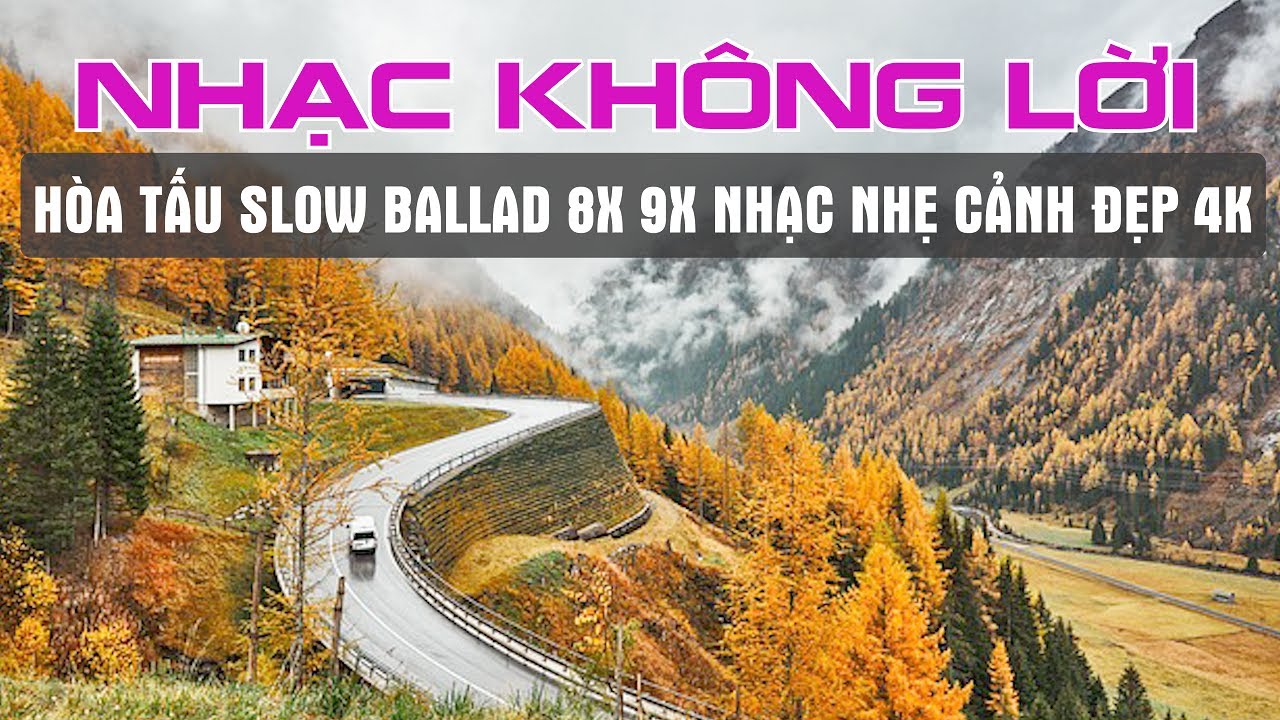 Nhạc Không Lời Ballad Thư Giãn Sáng Sớm Những Giai Điệu Ngọt Ngào Ngắm Cảnh Đẹp Thiên Nhiên 4K